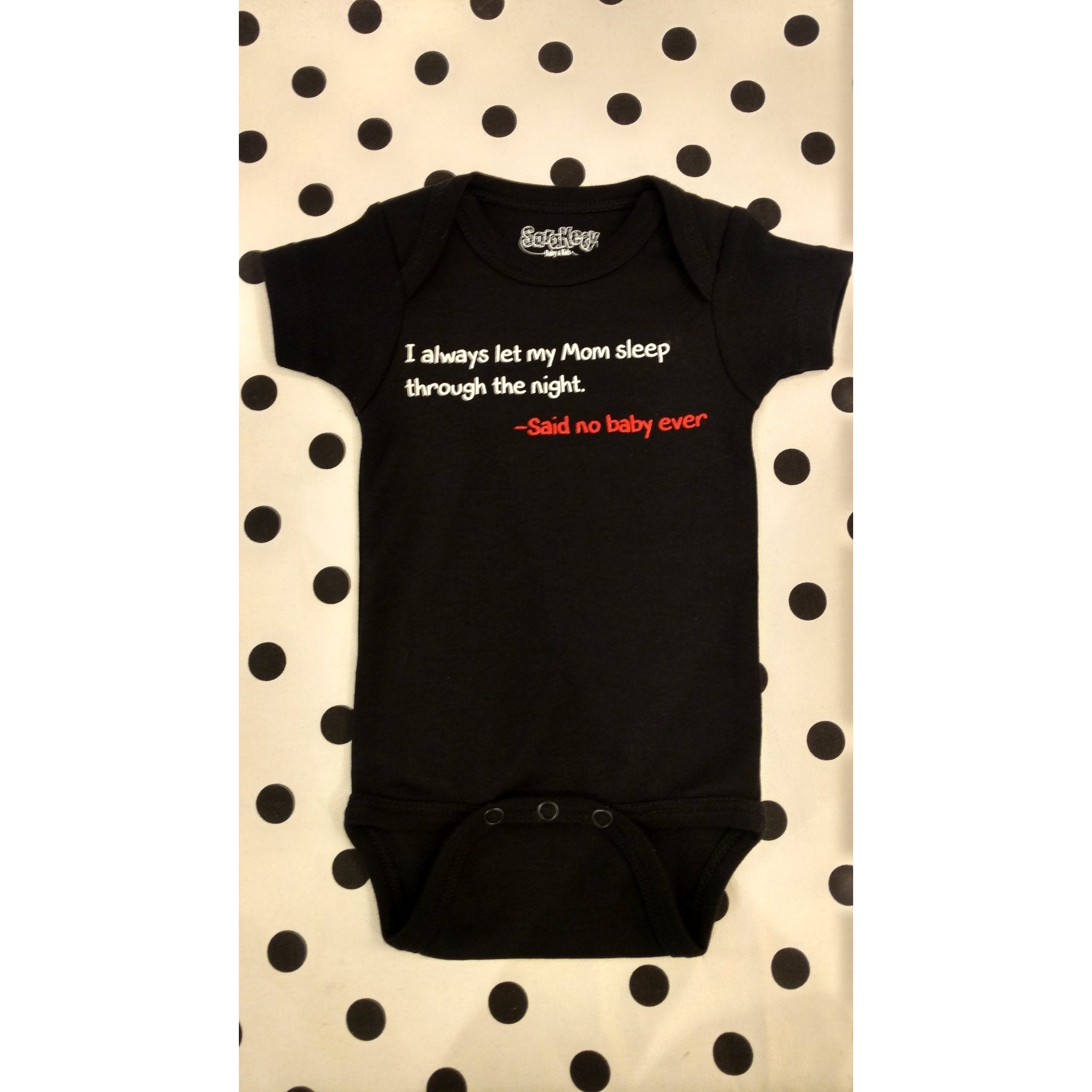 Sara Kety Said No Baby Ever Onesie