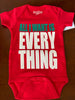 Sara Kety All I Want is Everything Onesie
